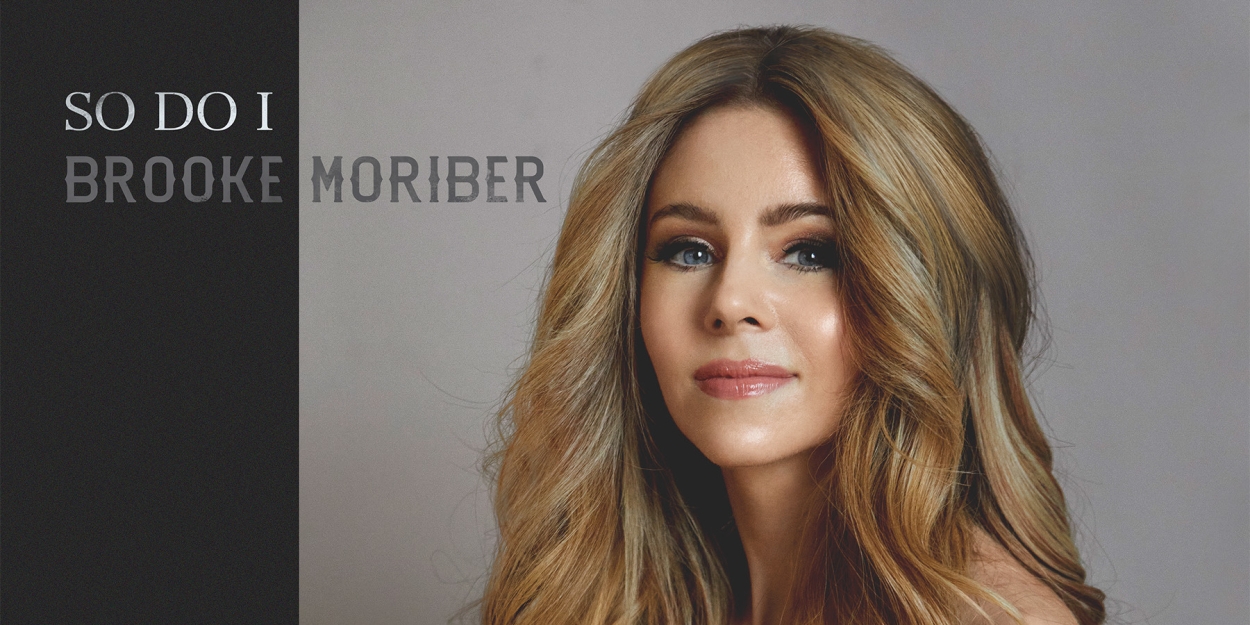 Brooke Moriber Drops Evocative New Single 'So Do I'  Image