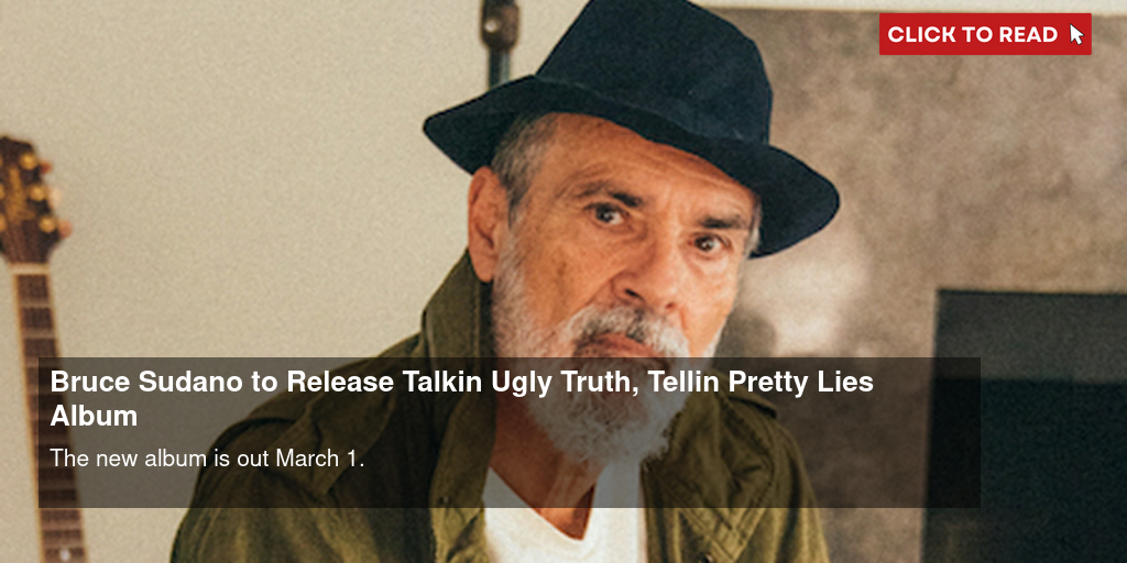 Bruce Sudano to Release 'Talkin' Ugly Truth, Tellin' Pretty Lies' Album - Vimarsana News