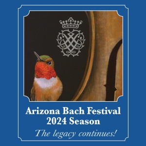 2024 ARIZONA BACH FESTIVAL to Begin This Weekend Image