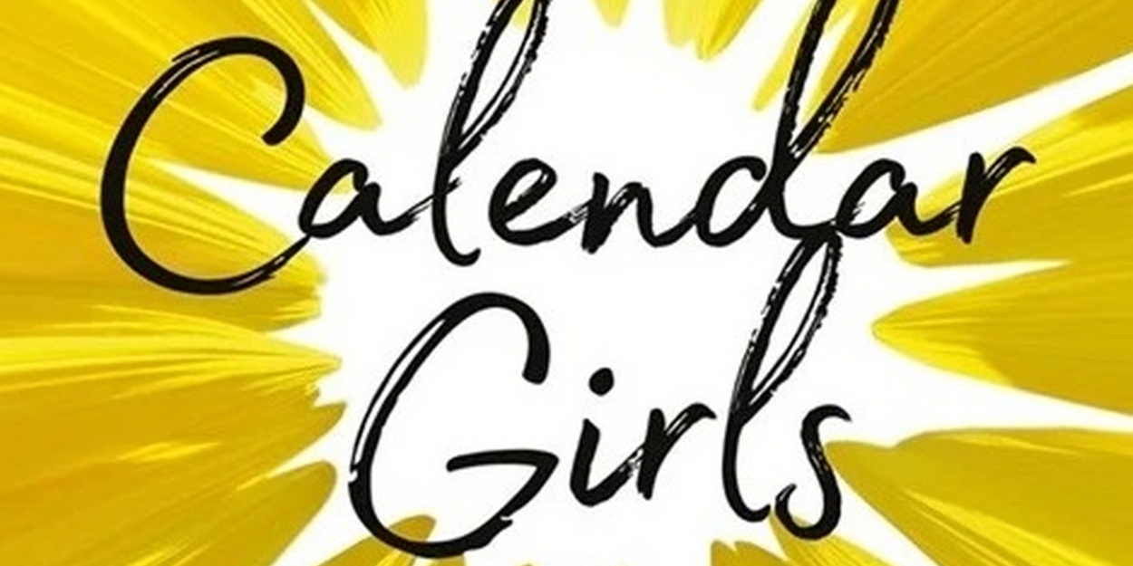 CALENDAR GIRLS Comes to Austin This Month  Image