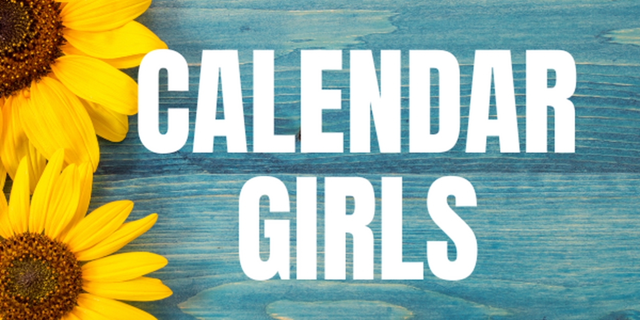 CALENDAR GIRLS Comes To Repertory Theatre In New Britain This Month 