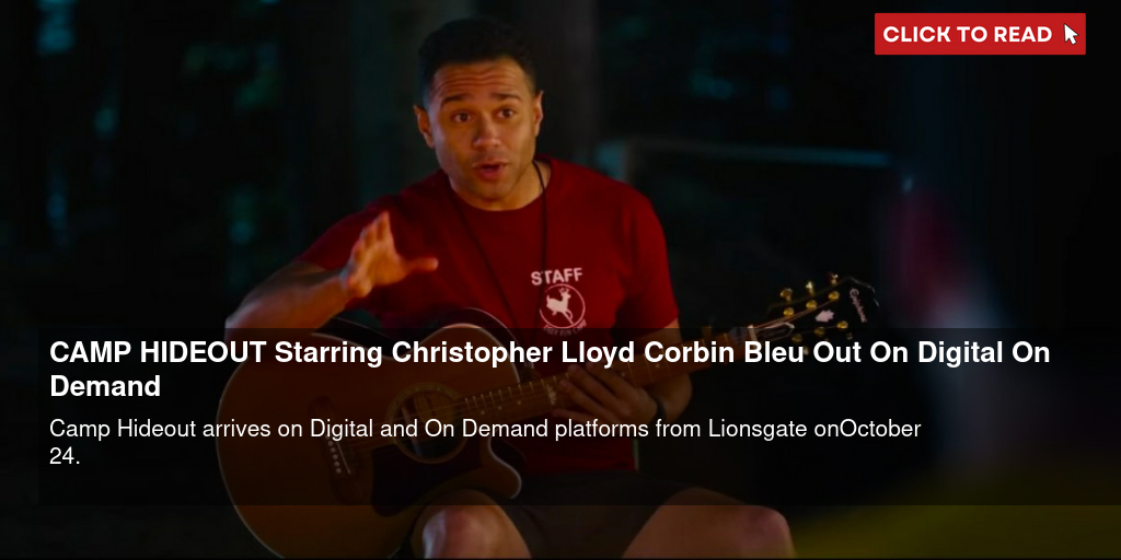 CAMP HIDEOUT Starring Christopher Lloyd & Corbin Bleu Out On Digital & On Demand - Vimarsana News