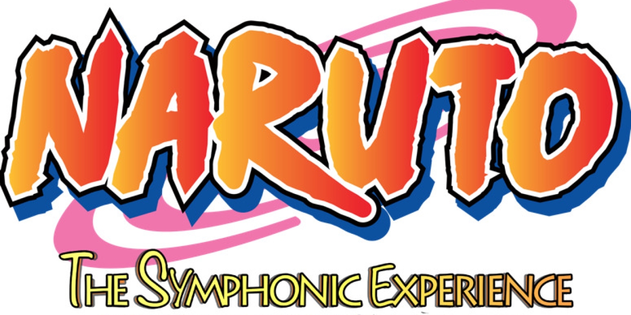 CAPA Presents NARUTO THE SYMPHONIC EXPERIENCE North American Tour At Palace Theatre  Image