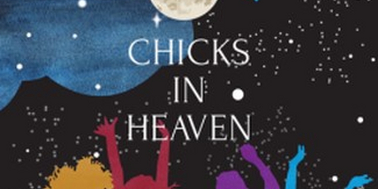 CHICKS IN HEAVEN To Have Readings At Open Jar Studios This May  Image