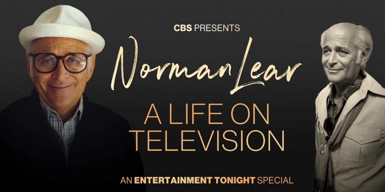 CBS to Honor Norman Lear With A LIFE ON TELEVISION Special 
