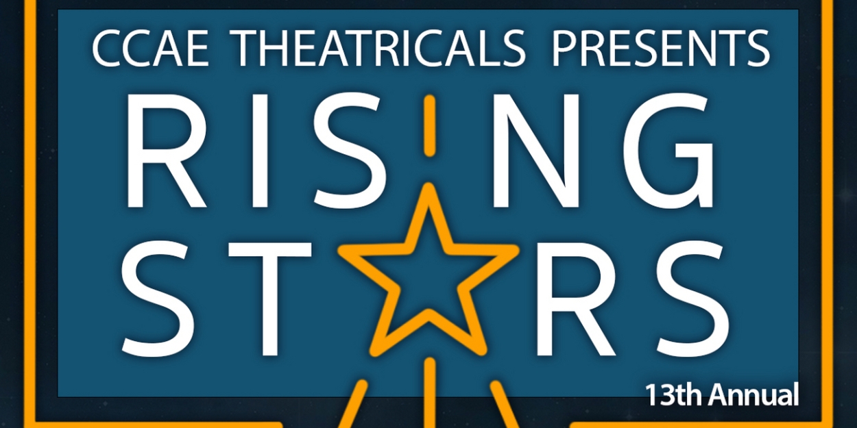 CCAE Theatricals Unveils Its 13th Annual RISING STARS Casts  Image