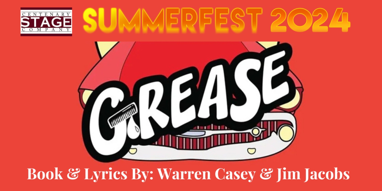 Centenary Stage Company Kicks Off Summer Fest 2024 With GREASE  Image