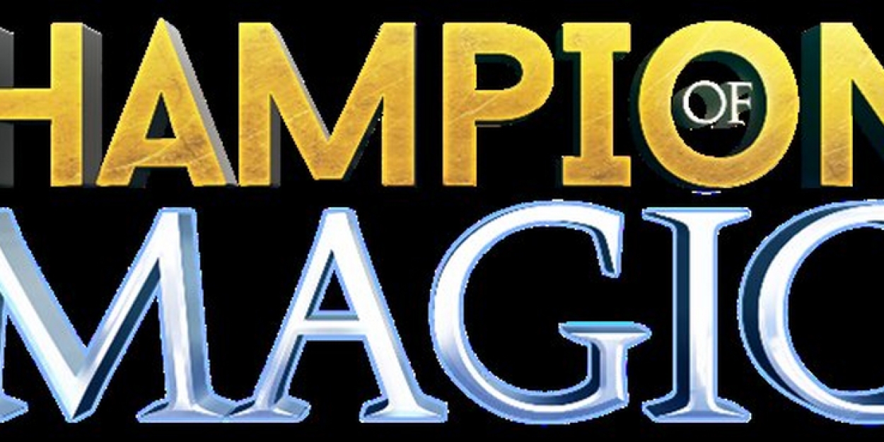 CHAMPIONS OF MAGIC Are Coming To The Fisher Theatre January 20- 21 