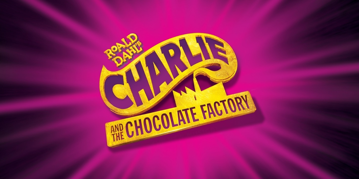 CHARLIE AND THE CHOCOLATE FACTORY Comes to The King's Theatre, Glasgow Next Month 