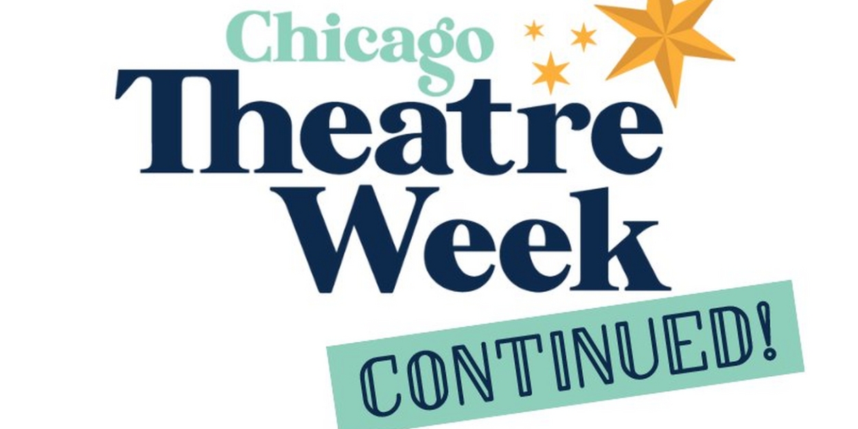 CHICAGO THEATRE WEEK CONTINUED To Launch On Monday 