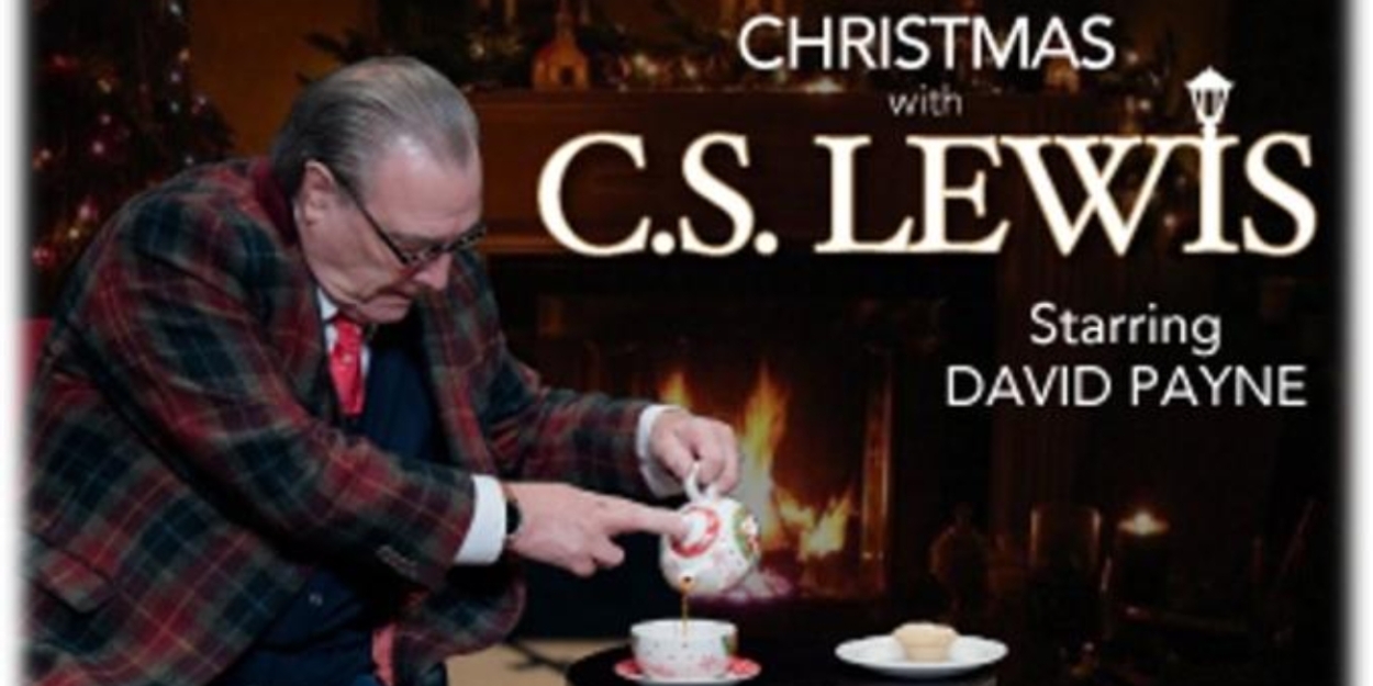 CHRISTMAS WITH C.S. LEWIS Comes to the Aronoff Center in December  Image