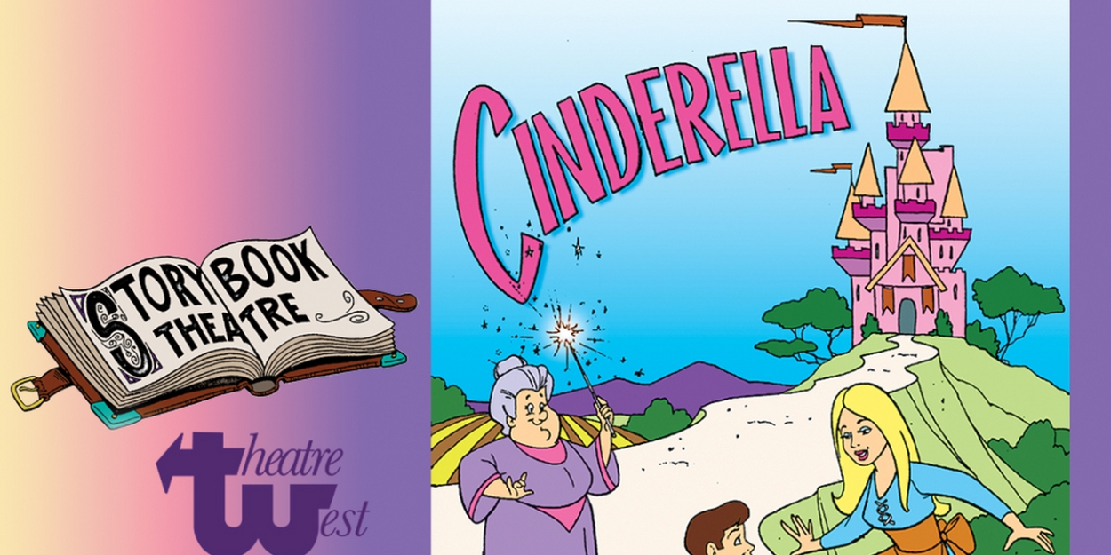 CINDERELLA Opens in February at Theatre West 