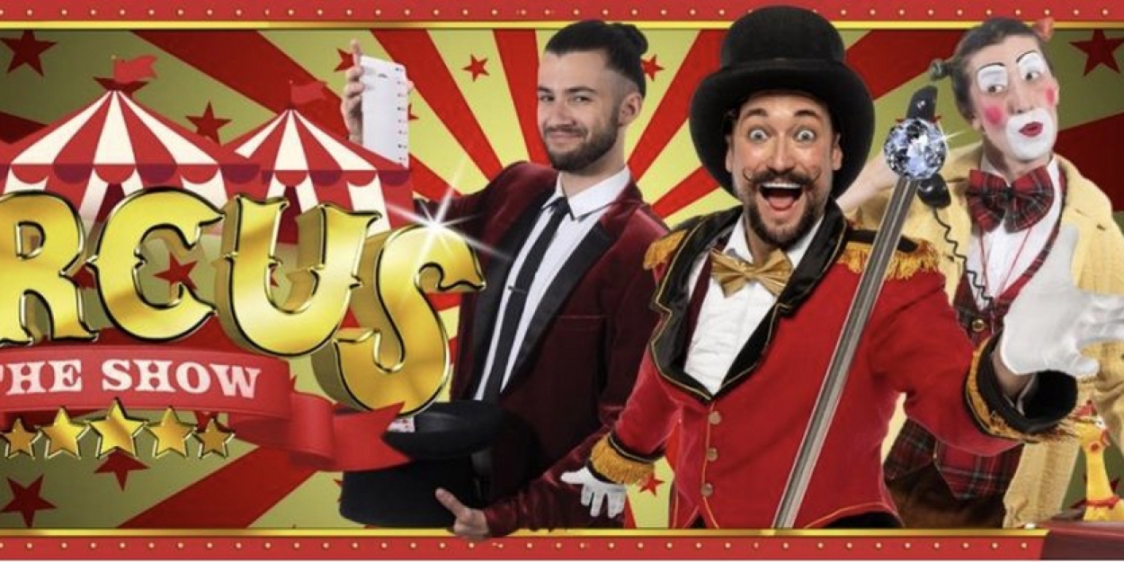 CIRCUS THE SHOW Comes to Sydney in September