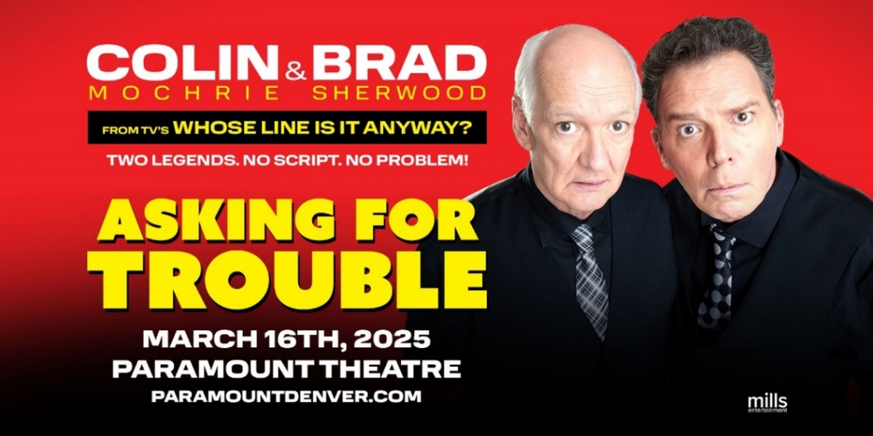 COLIN MOCHRIE AND BRAD SHERWOOD: ASKING FOR TROUBLE TOUR is Coming to Paramount Theatre  Image