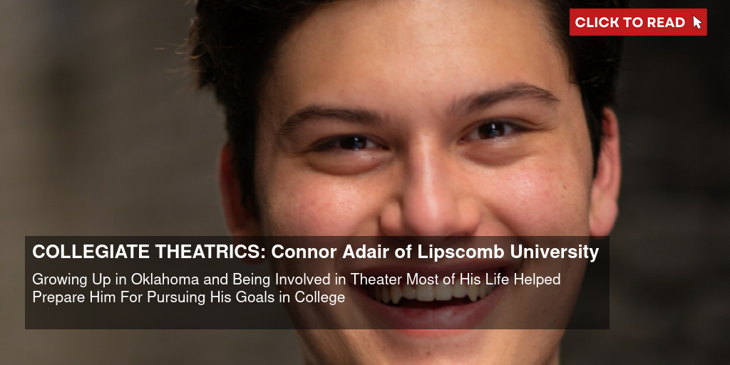 COLLEGIATE THEATRICS: Connor Adair of Lipscomb University - Vimarsana News