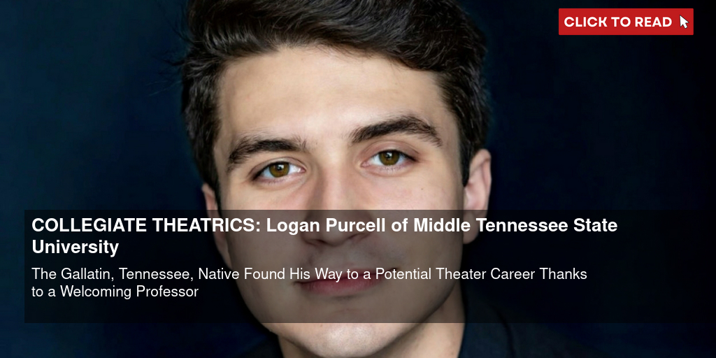 COLLEGIATE THEATRICS: Logan Purcell of Middle Tennessee State University - Vimarsana News