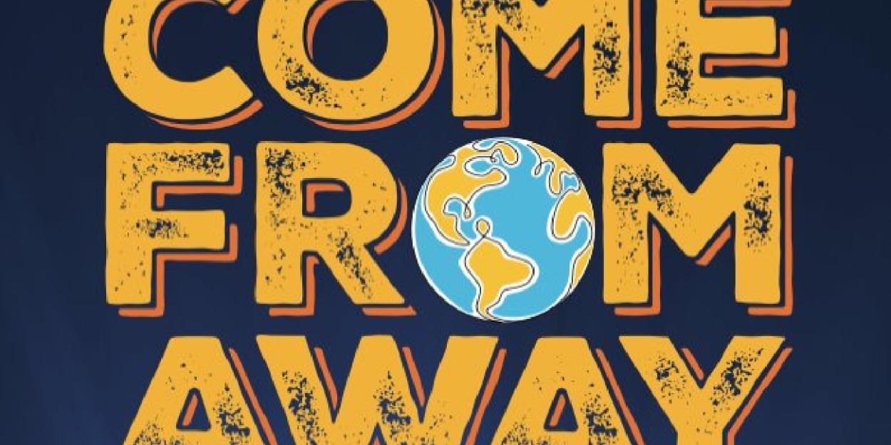 COME FROM AWAY Comes to Alhambra Theatre & Dining  Image