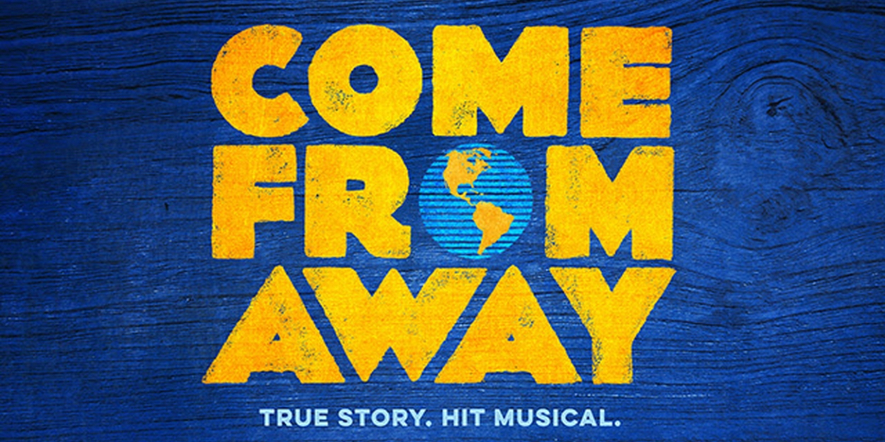 COME FROM AWAY Returns To Los Angeles To Make Its Hollywood Pantages Theatre Premiere 
