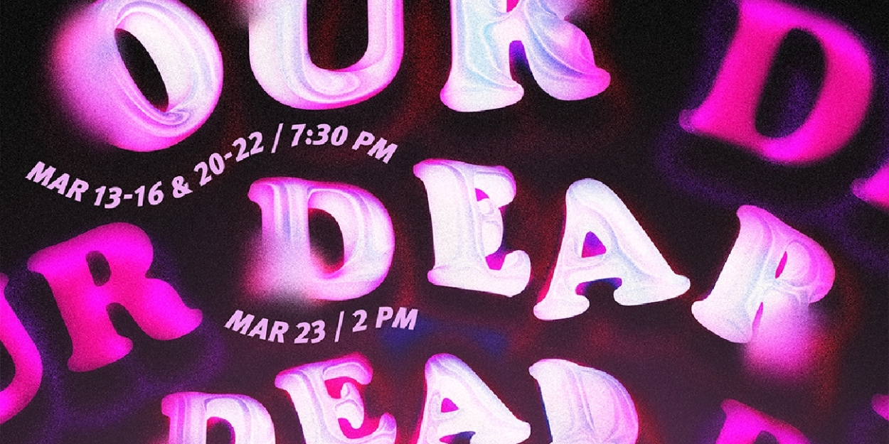 CSULB Theatre Arts to Present OUR DEAR DEAD DRUGLORD 