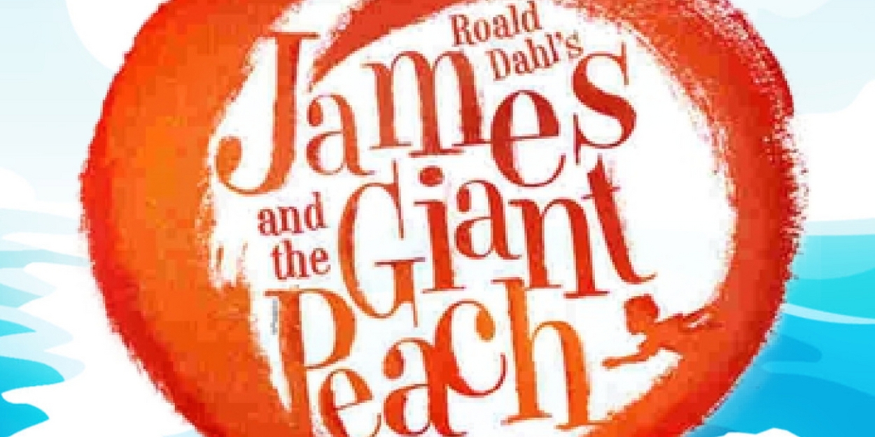 Cumberland Theatre Stars of Tomorrow to Present JAMES AND THE GIANT PEACH 