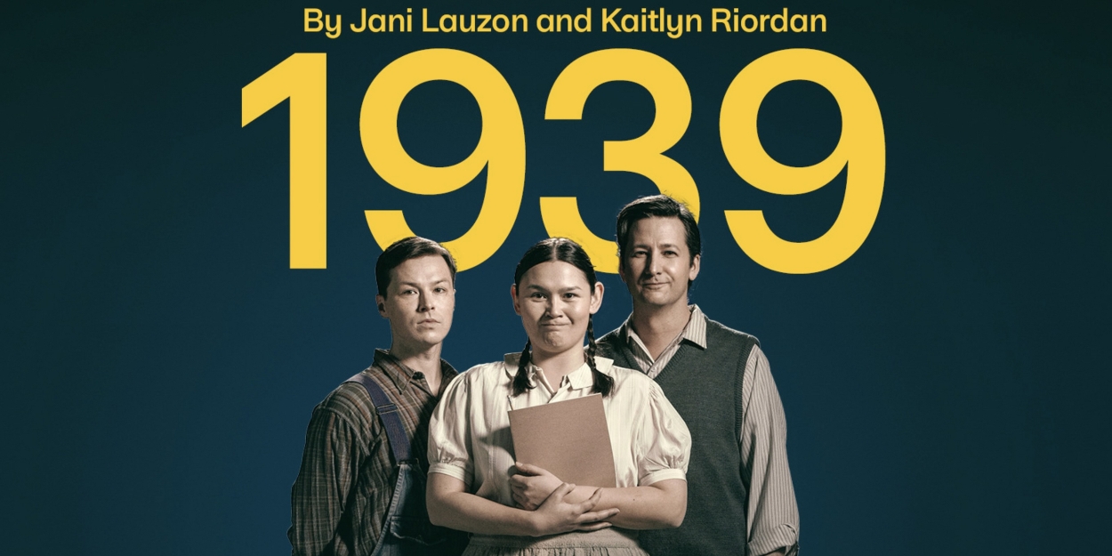 Canadian Stage Kicks Off 2024-25 Season With Toronto Premiere Of 1939  Image