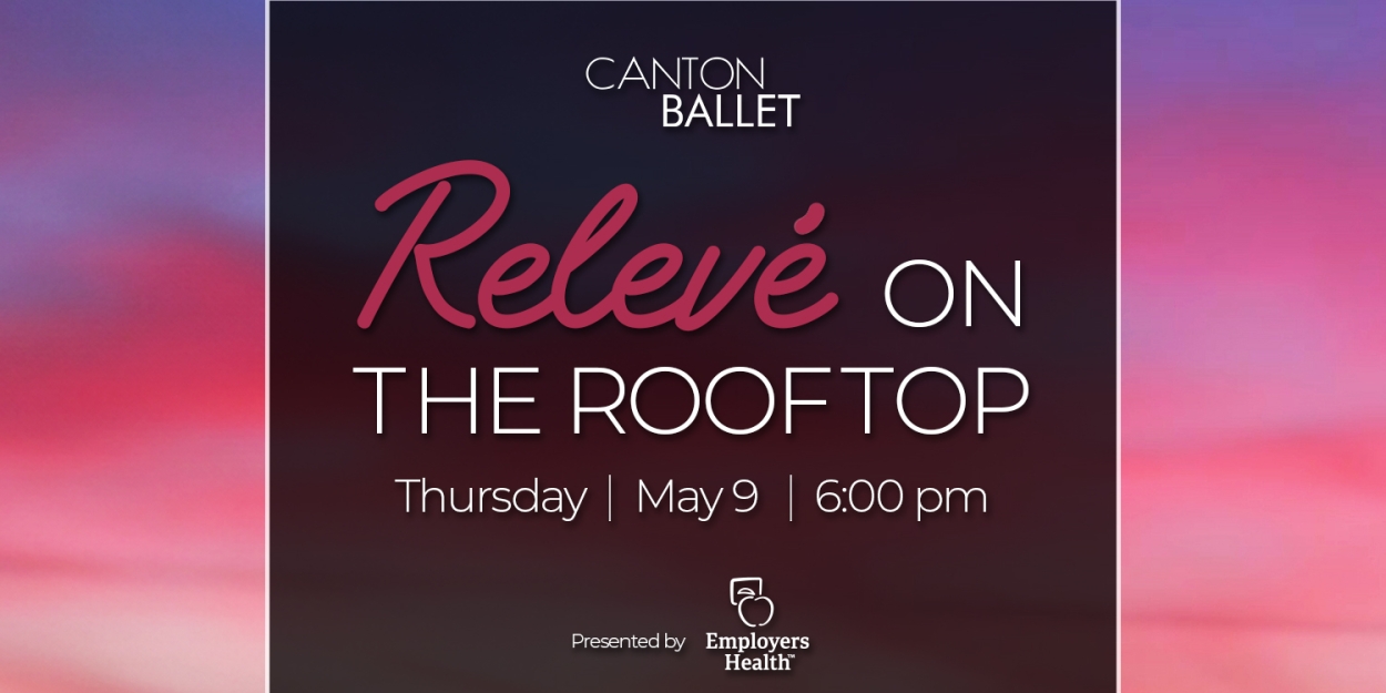 Canton Ballet To Host New Fundraiser RELEVE ON THE ROOFTOP This Month  Image