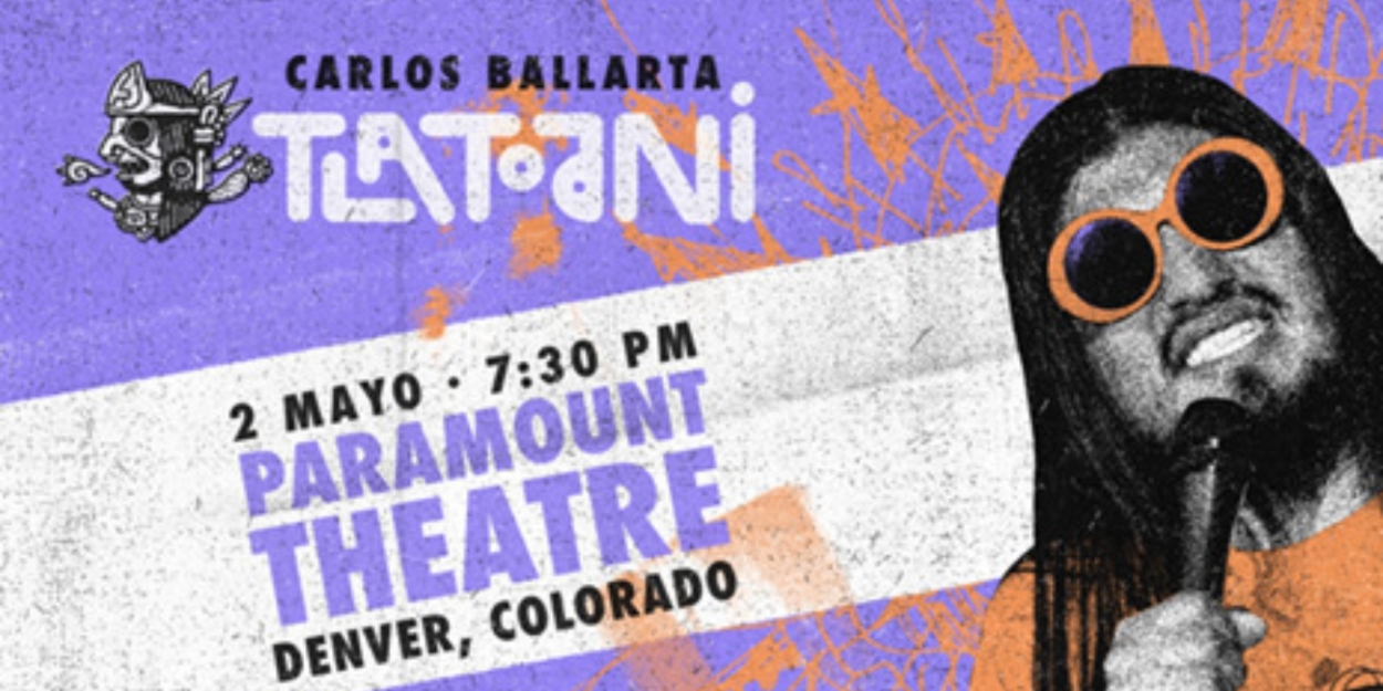 Carlos Ballarta to Bring Comedy Show TLATOANI to Paramount Theatre in May 