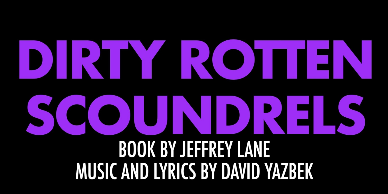 Cast And Creative Team Announced For DIRTY ROTTEN SCOUNDRELS At San Jose Stage Co. 