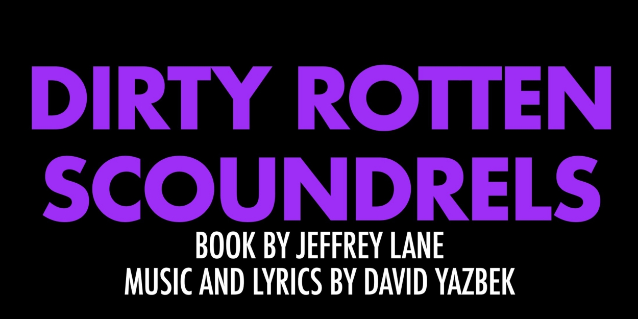 Cast And Creative Team Announced For DIRTY ROTTEN SCOUNDRELS At San Jose Stage Co.  Image