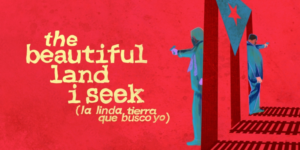 Cast Announced For THE BEAUTIFUL LAND I SEEK (LA LINDA TIERRA QUE BUSCO YO) At The Pregones Theater  Image