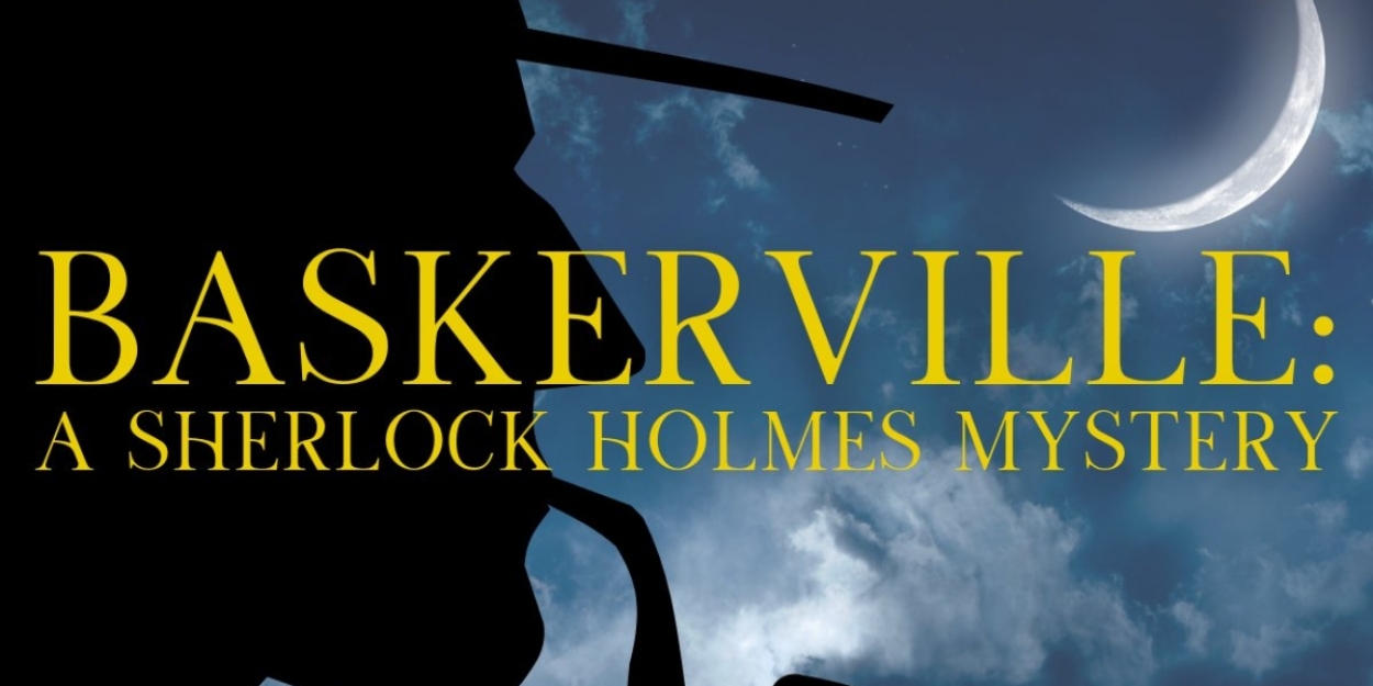 Cast Announced for BASKERVILLE: A SHERLOCK HOLMES MYSTERY At Austin Playhouse  Image