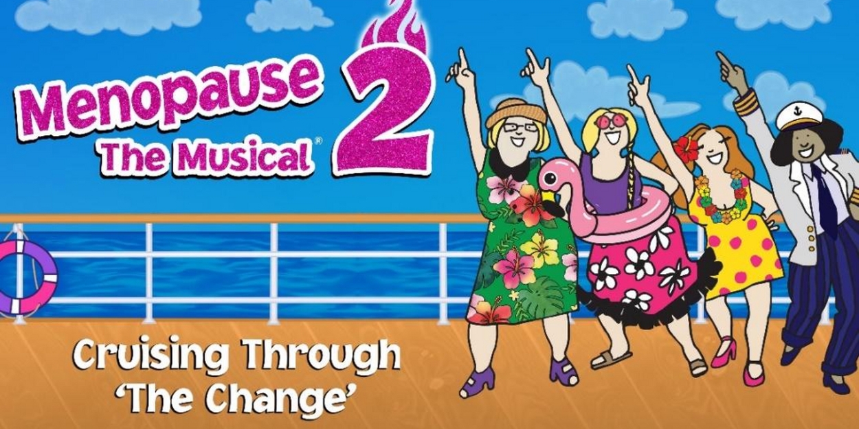 Cast Announced for MENOPAUSE THE MUSICAL 2 At Alberta Bair Theater 