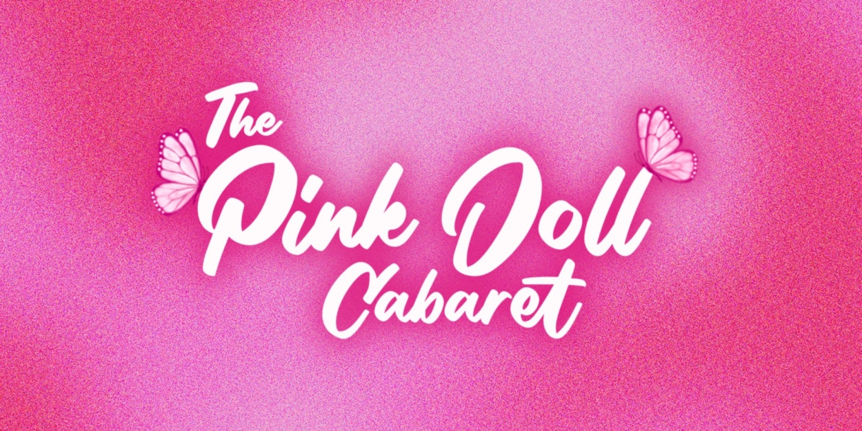Cast Announced for THE PINK DOLL CABARET at Crazy Coqs 
