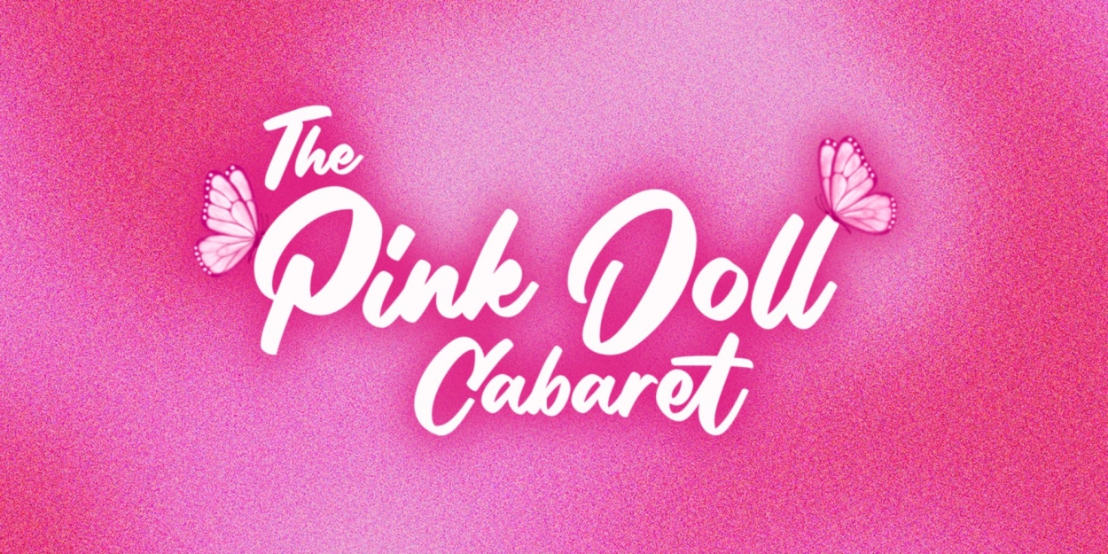 Cast Announced for THE PINK DOLL CABARET at Crazy Coqs  Image