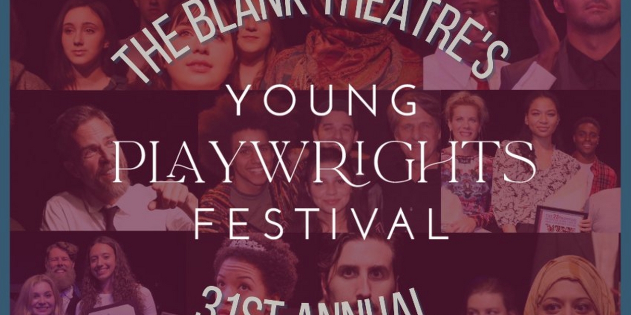 Cast Revealed For Final Week of The Blank Theatre's 31st Annual Young Playwrights Festival 