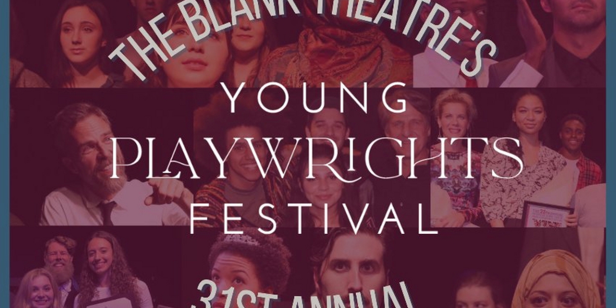 Cast Revealed For Week Three Of The Blank Theatre's 31st Annual Young Playwrights Festival 