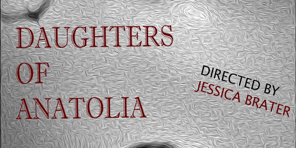 Cast and Crew Revealed for DAUGHTERS OF ANATOLIA at The Tank  Image