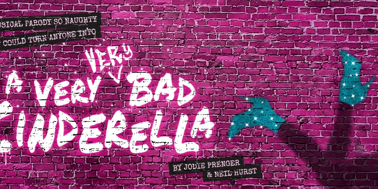 Cast Set For A VERY VERY BAD CINDERELLA at The Other Palace 