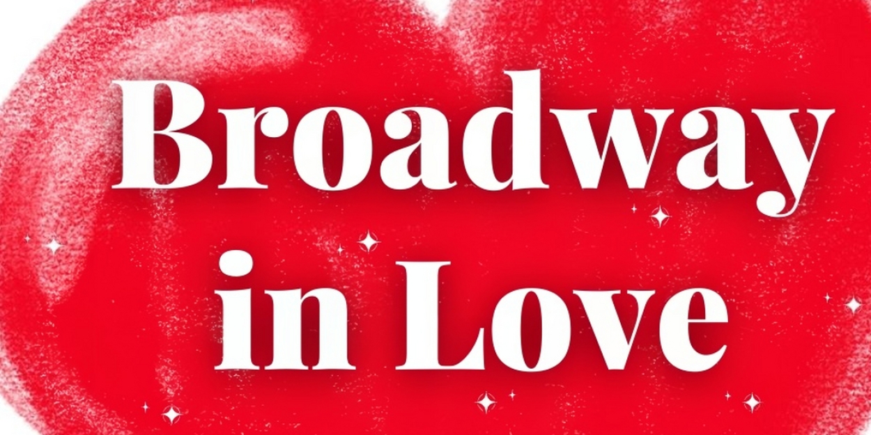 Cast Set For BROADWAY SONGBOOK: BROADWAY IN LOVE at Park Square Theatre 