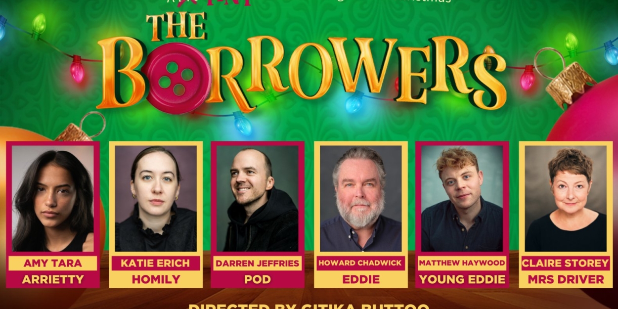 Cast Set For THE BORROWERS at The Dukes  Image