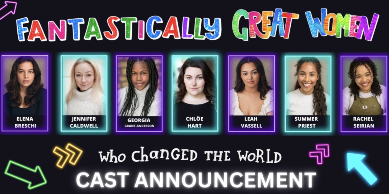 Cast Set For UK Tour of FANTASTICALLY GREAT WOMEN WHO CHANGED THE WORLD 