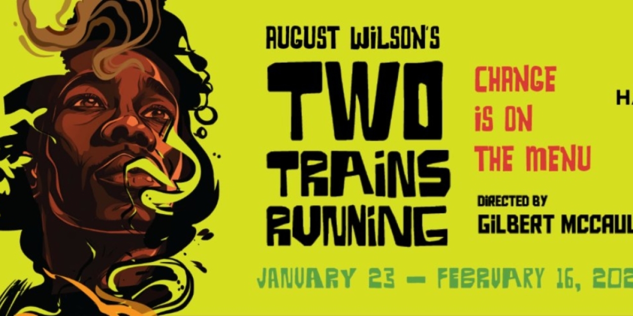 Cast & Creative Team Set for TWO TRAINS RUNNING at Hartford Stage  Image