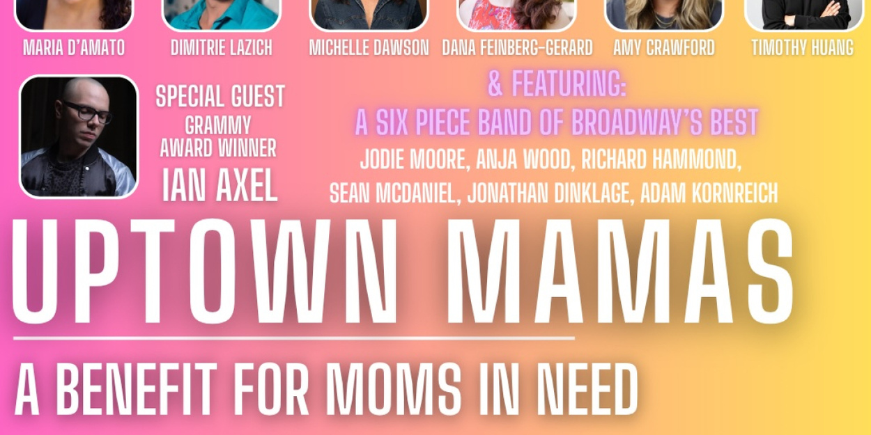 Cast Set for UPTOWN MAMAS: A BENEFIT FOR MOMS IN NEED at The Green Room 42