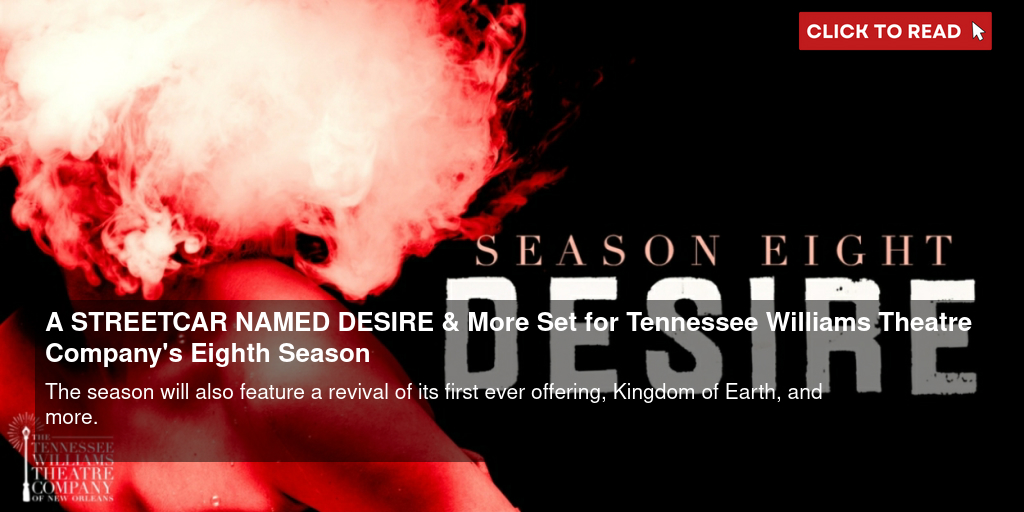 A STREETCAR NAMED DESIRE & More Set for Tennessee Williams Theatre Company's Eighth Season - Vimarsana News