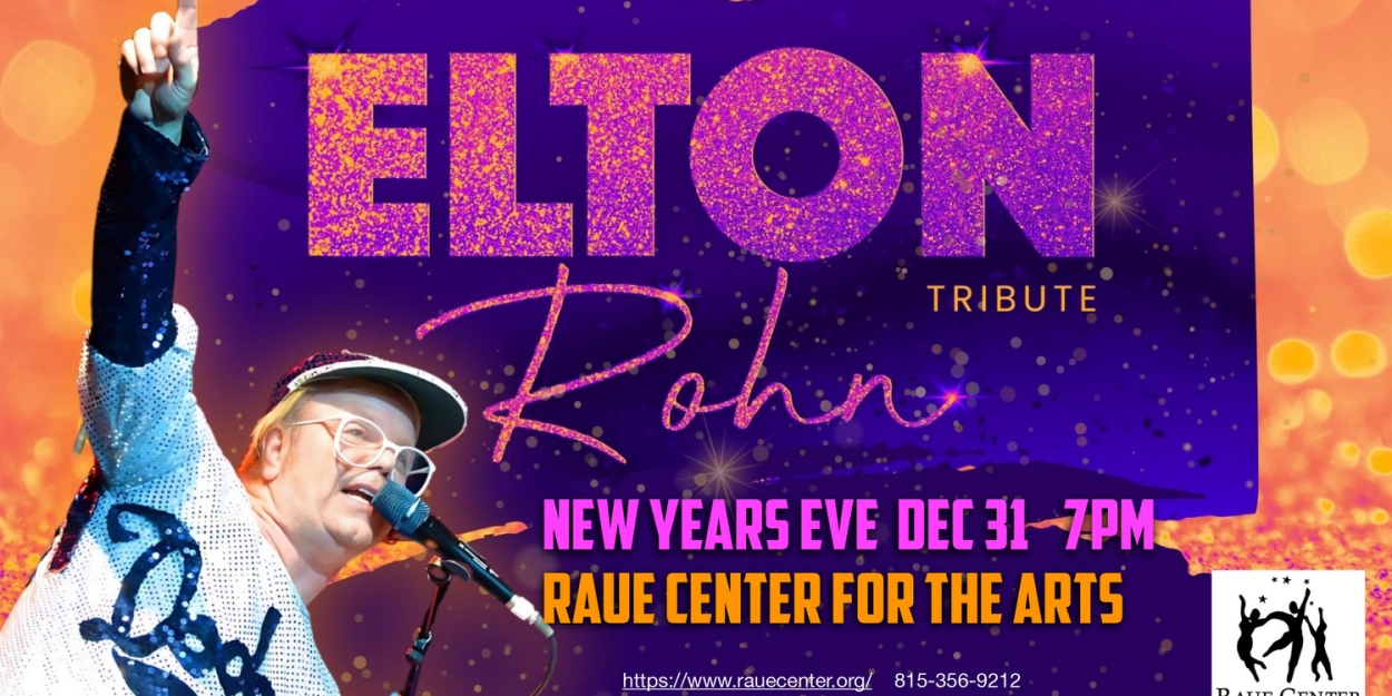 Celebrate New Year's Eve At Raue Center With An Elton John Tribute and Comedian Steve Cochran  Image