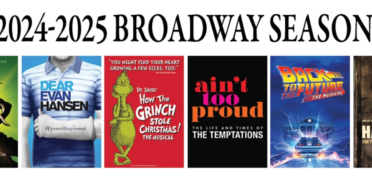 DEAR EVAN HANSEN And More Now On Sale for Celebrity Attractions' 2024-2025 Broadway Season 