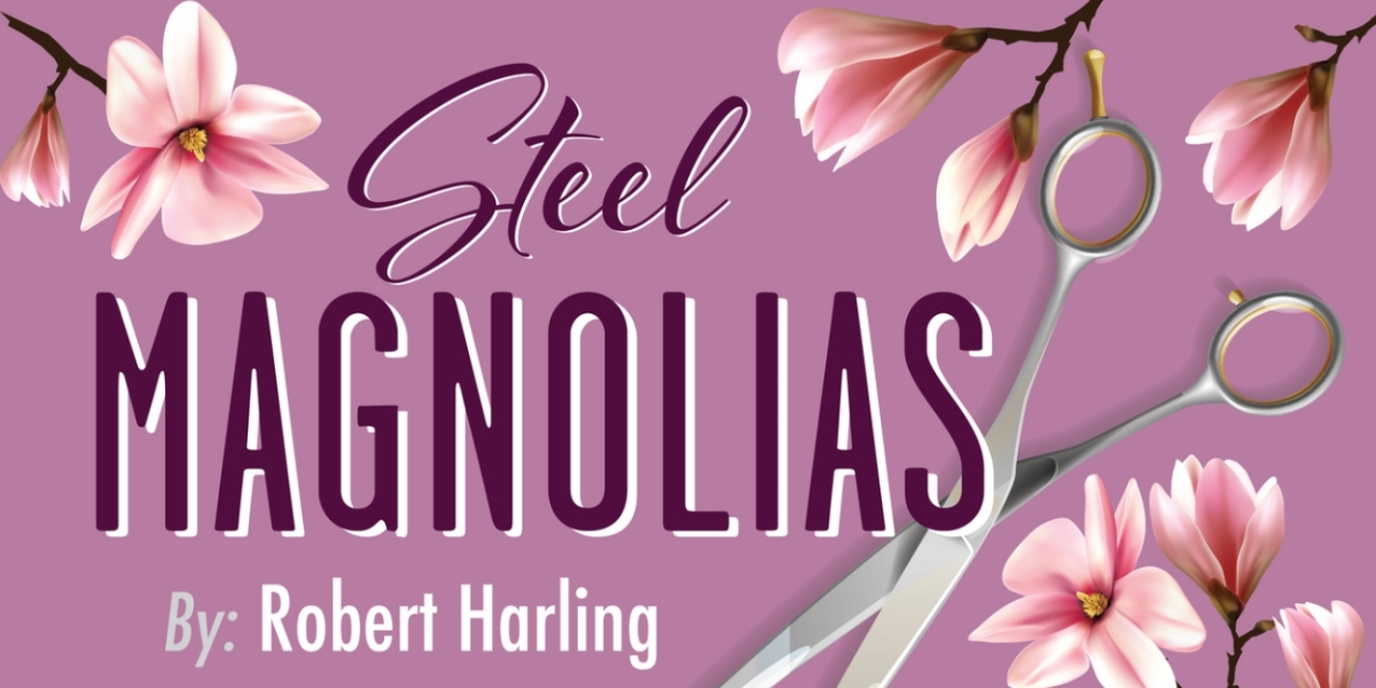 Center Players Presents STEEL MAGNOLIAS This Fall 