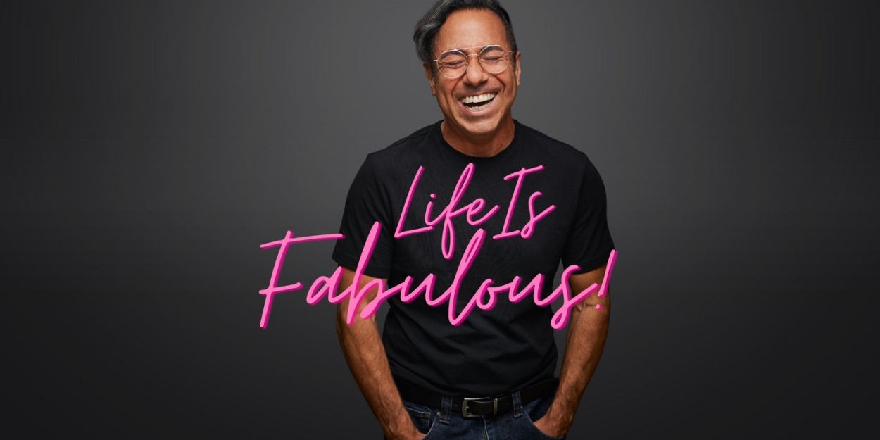 Charles Sanchez Brings LIFE IS FABULOUS! to The Laurie Beechman Theatre 