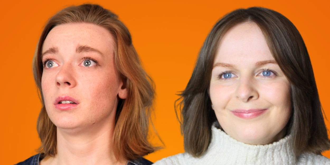 Charlotte Anne-Tilley and Mabel Thomas Will Bring SERIOUS THEATRE FROM SERIOUS PEOPLE to The Edinburgh Fringe  Image