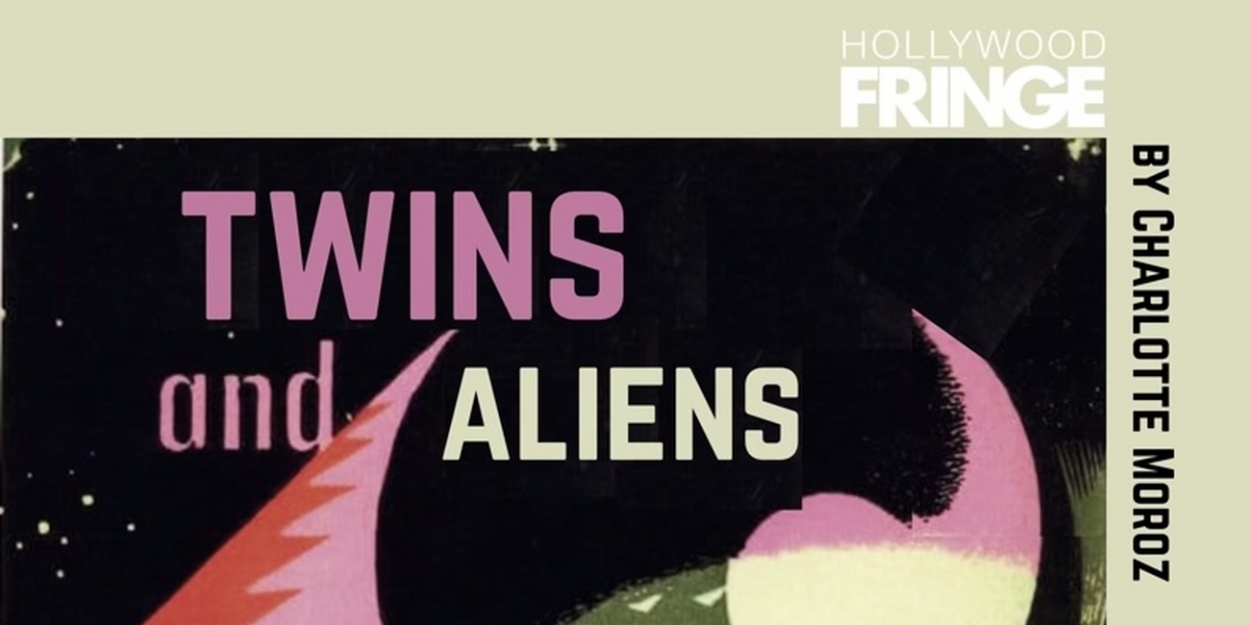 Charlotte Moroz to Present TWINS AND ALIENS: A MUSICAL TED TALK at the 2024 Hollywood Fringe Festival  Image